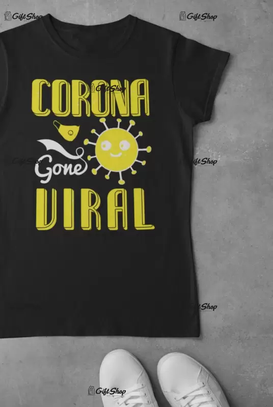 Corona gone viral, tricou cu mesaj