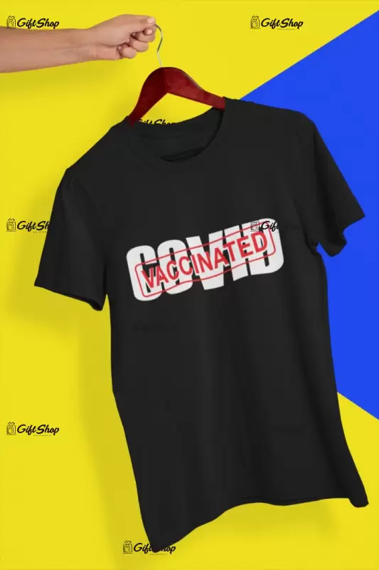 Covid vaccinated, tricou cu mesaj