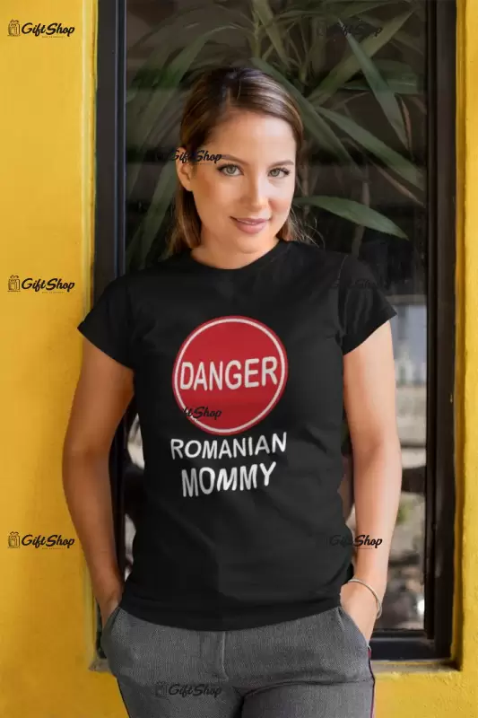 Danger romanian mommy, tricou cu mesaj