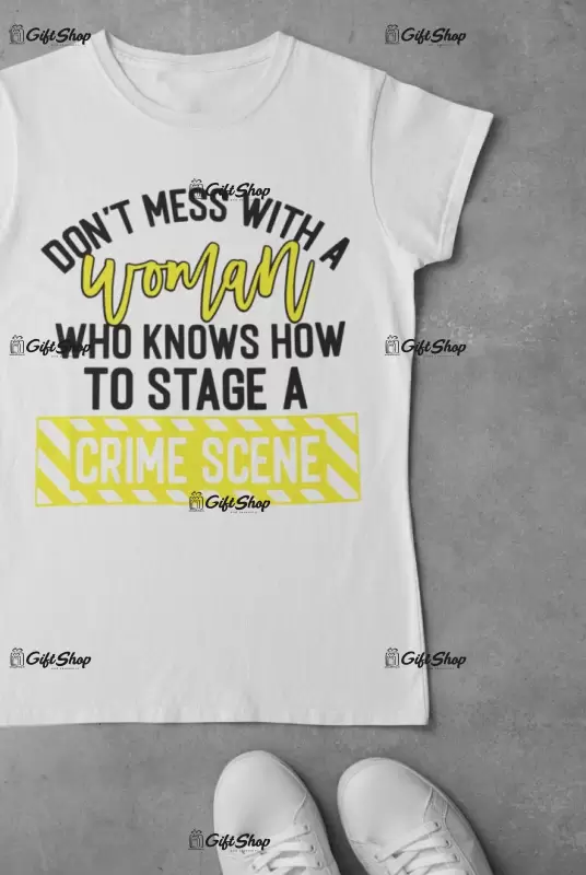 Don`t mess with a woman ..., tricou cu mesaj