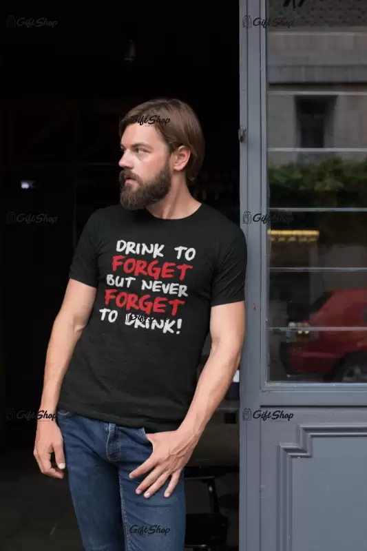 Drink to forget, tricou cu mesaj