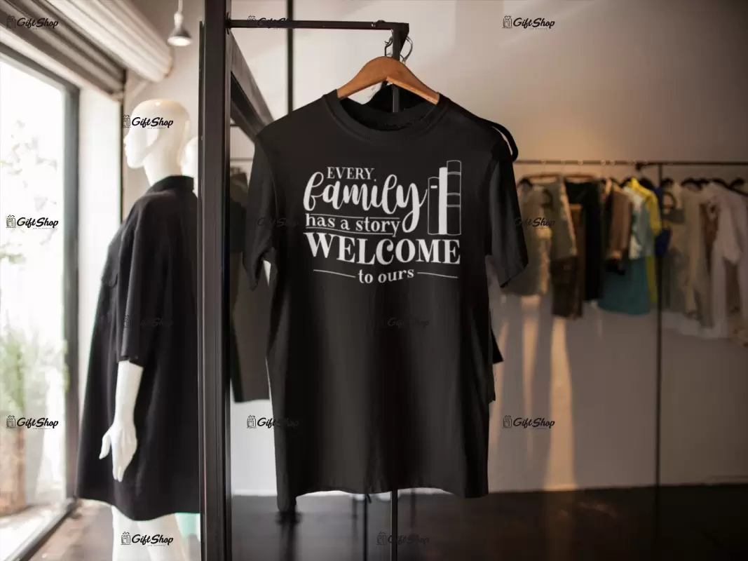 Every family has a story ..., tricou cu mesaj