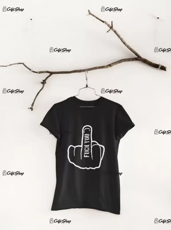 F_ _ k you, tricou cu mesaj