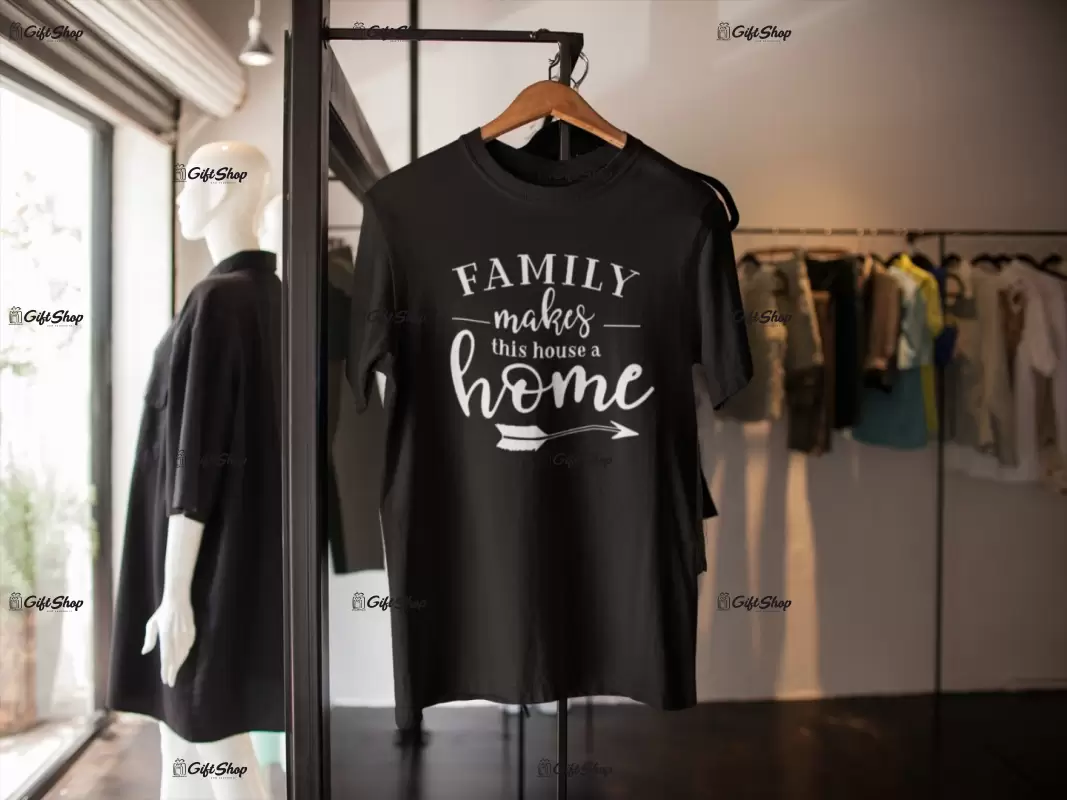 Family makes this..., tricou cu mesaj