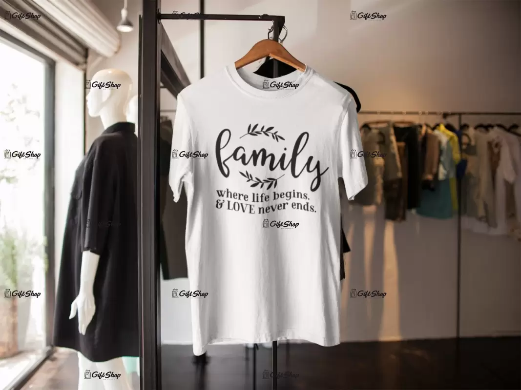 Family where life begins..., tricou cu mesaj b