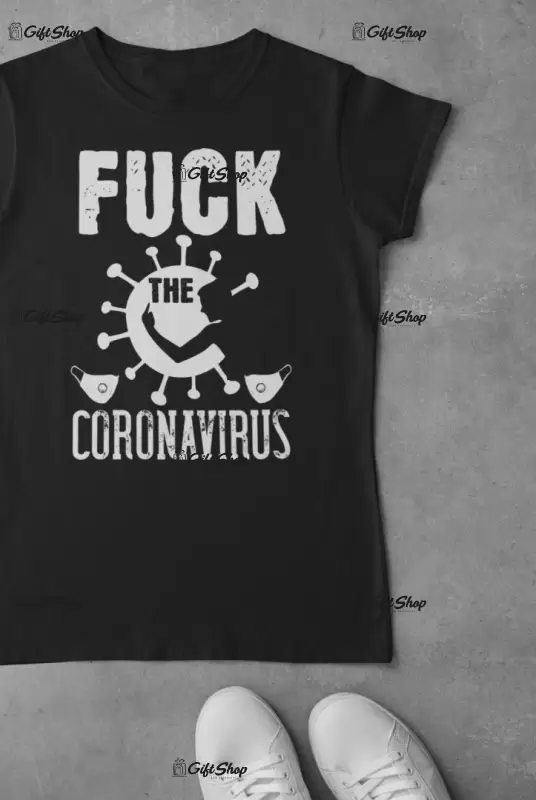 Fuck coronavirus, tricou cu mesaj
