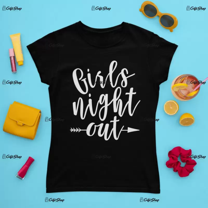 Girls night out, tricou cu mesaj
