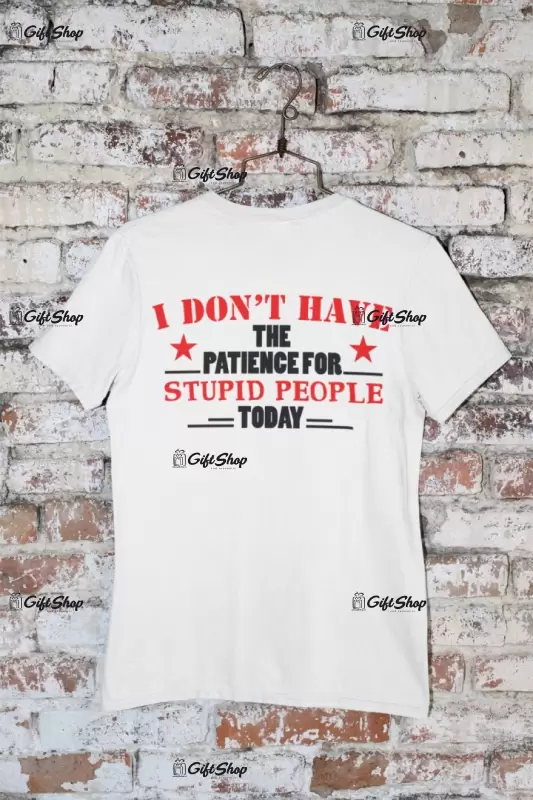 I don`t have the..., tricou cu mesaj