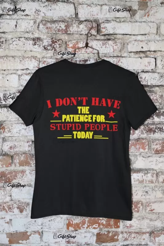 I don`t have the..., tricou cu mesaj