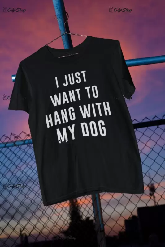 I just want to hang, tricou cu mesaj
