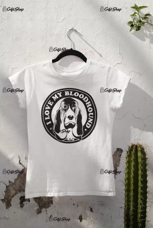I love my bloodhound, tricou alb cu mesaj