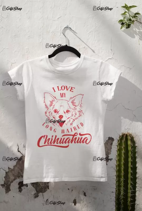 I love my chihuahua, tricou alb cu mesaj b