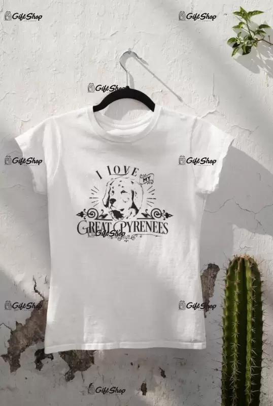 I love my great pyrenees, tricou alb cu mesaj