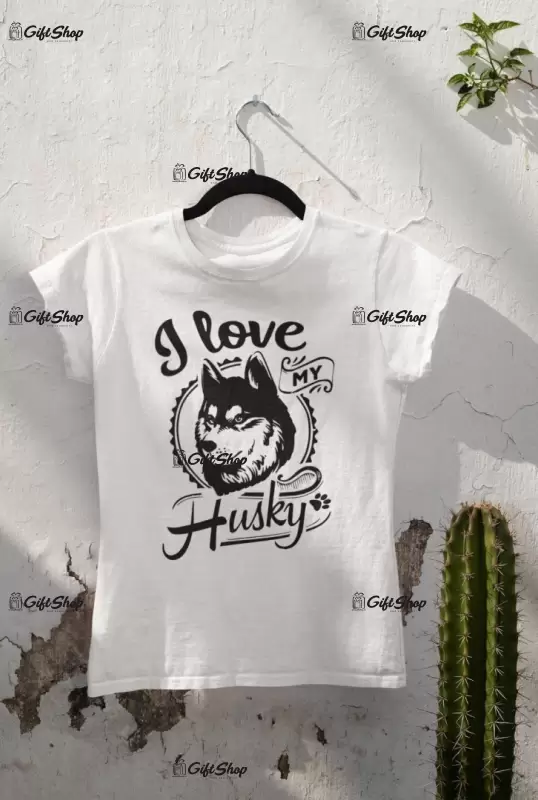 I love my husky, tricou alb cu mesaj