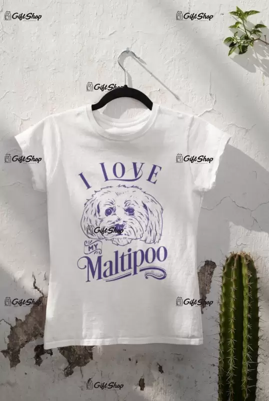 I love my maltipoo, tricou alb cu mesaj