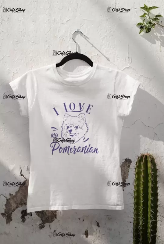I love my pomeranian, tricou alb cu mesaj