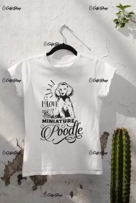 I love my poodle, tricou alb cu mesaj