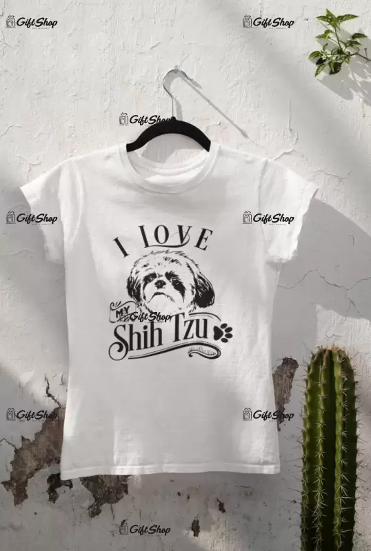 I love my shih tzu, tricou alb cu mesaj b