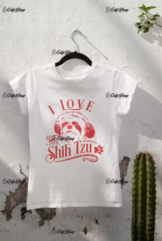 I love my shih tzu, tricou alb cu mesaj b
