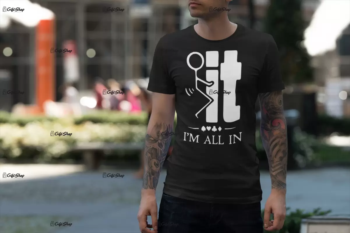 I`m all in, tricou cu mesaj