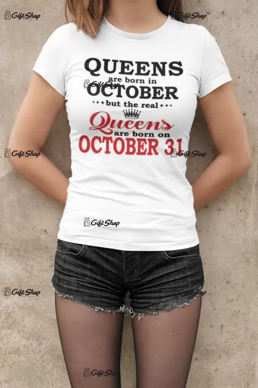 Queens are born in... -   , tricou cu mesaj