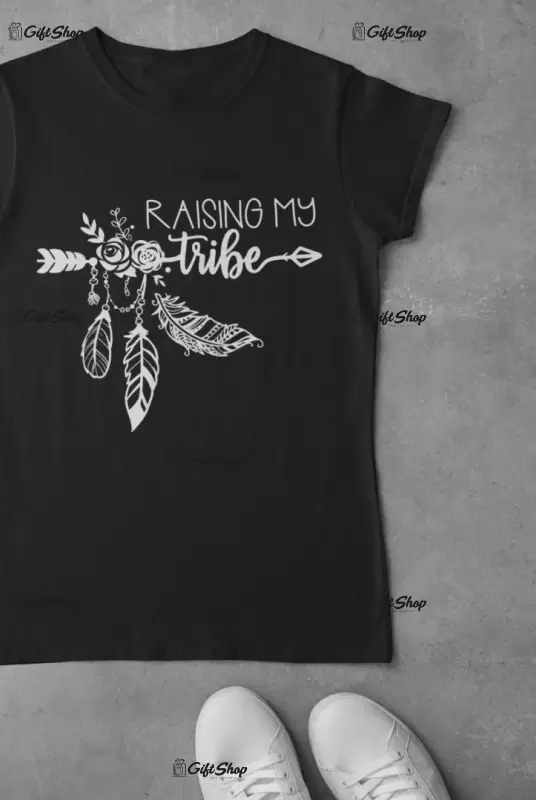 Raising my tribe, tricou cu mesaj