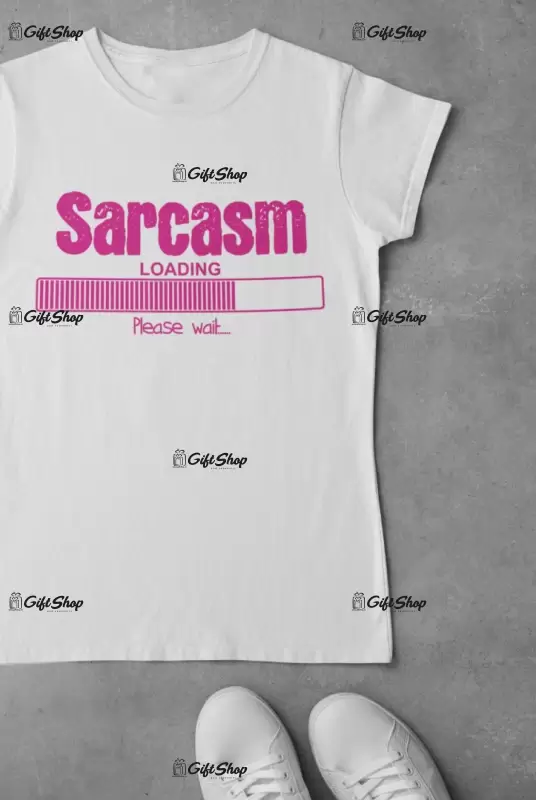 Sarcasm loading, tricou cu mesaj