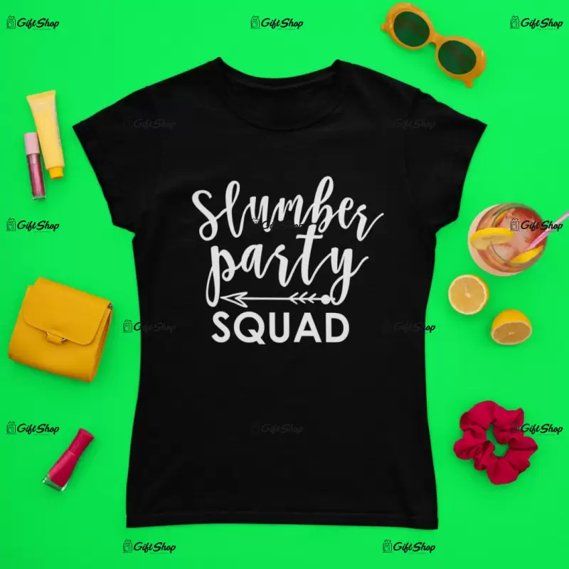 Slumber party squad, tricou cu mesaj