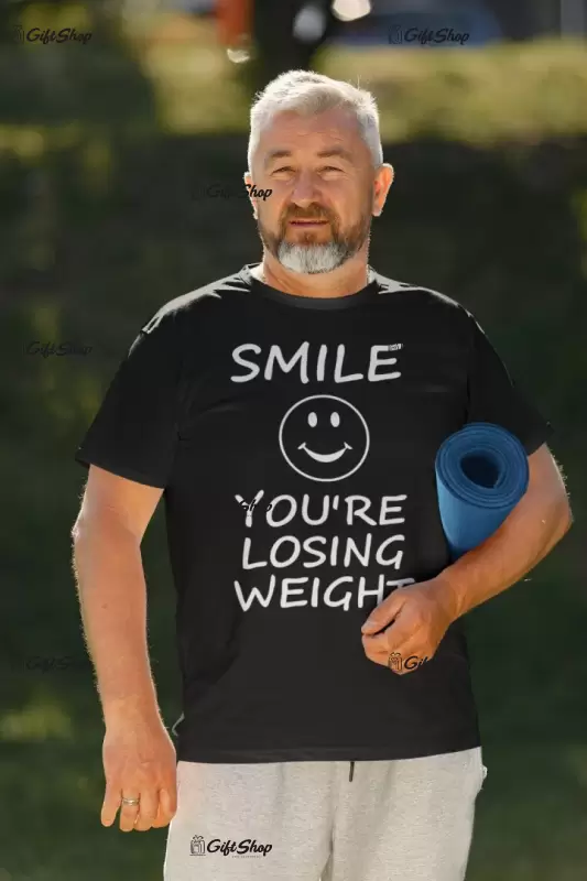 Smile you`re losing weight , tricou cu mesaj