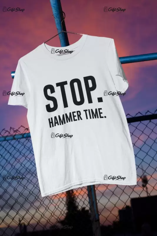 Stop hammer time, tricou cu mesaj