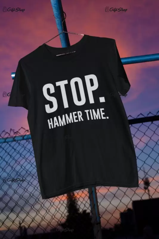 Stop hammer time, tricou cu mesaj