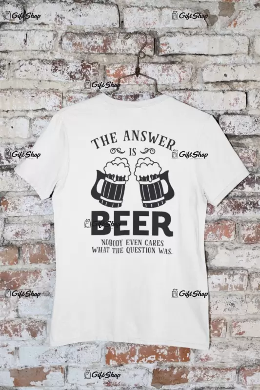 The answer beer ..., tricou cu mesaj