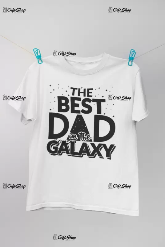 The best dad in the galaxy, tricou cu mesaj