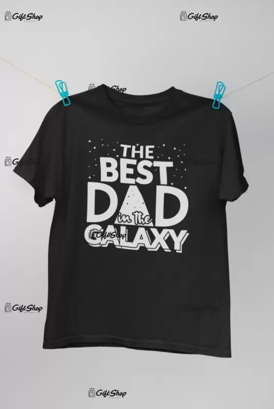 The best dad in the galaxy, tricou cu mesaj
