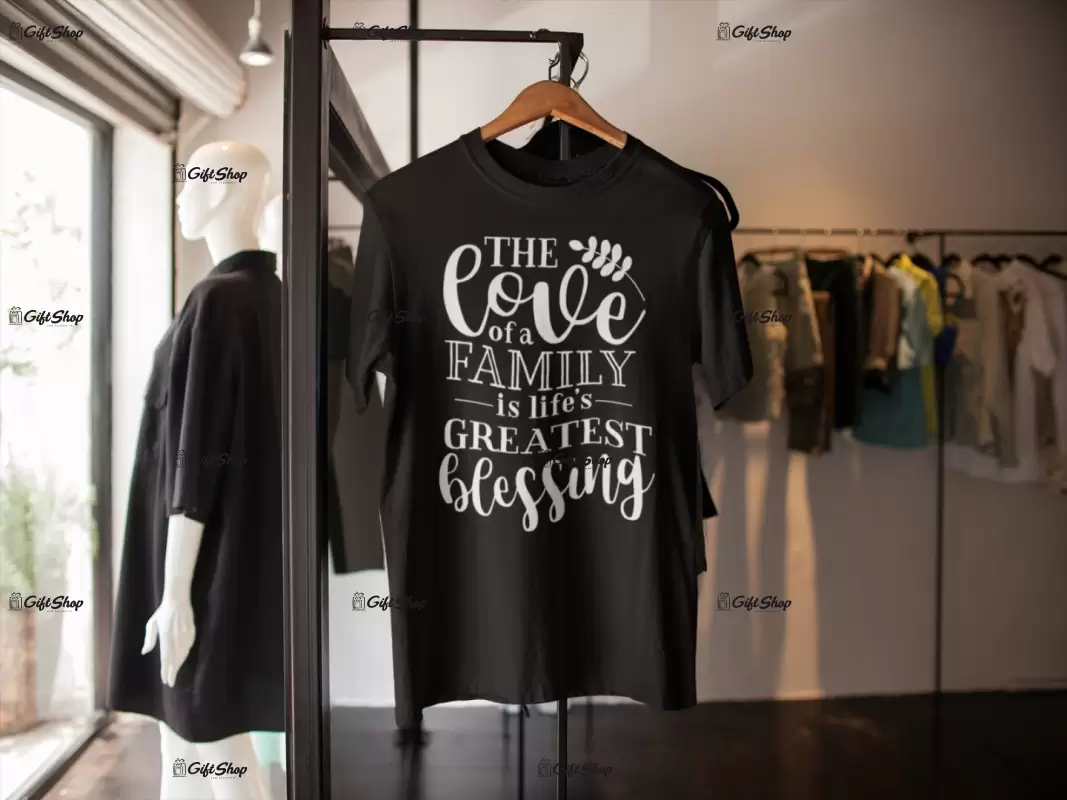 The love of a family ..., tricou cu mesaj