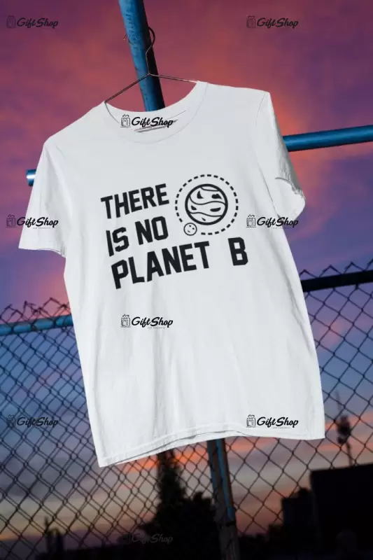 There is no planet b, tricou cu mesaj