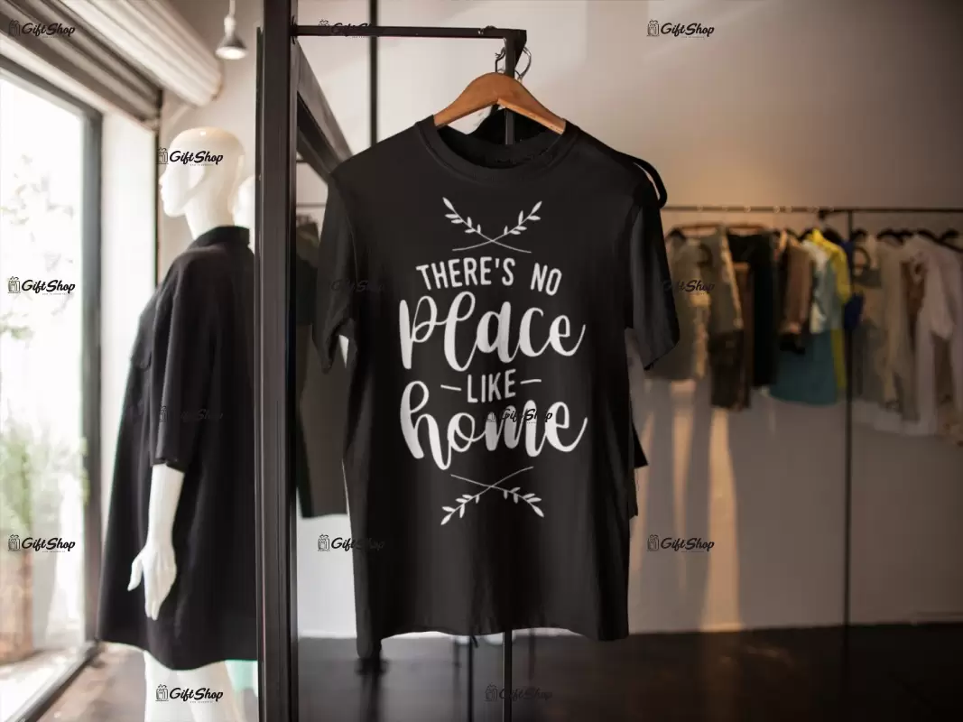 There`s no place like home, tricou cu mesaj