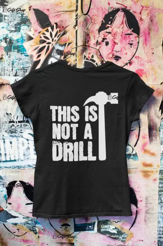 This is not a drill, tricou cu mesaj