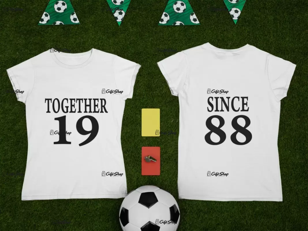 Together since, ( se adauga anul pentru grafica ),set 2 tricouri cu mesaje