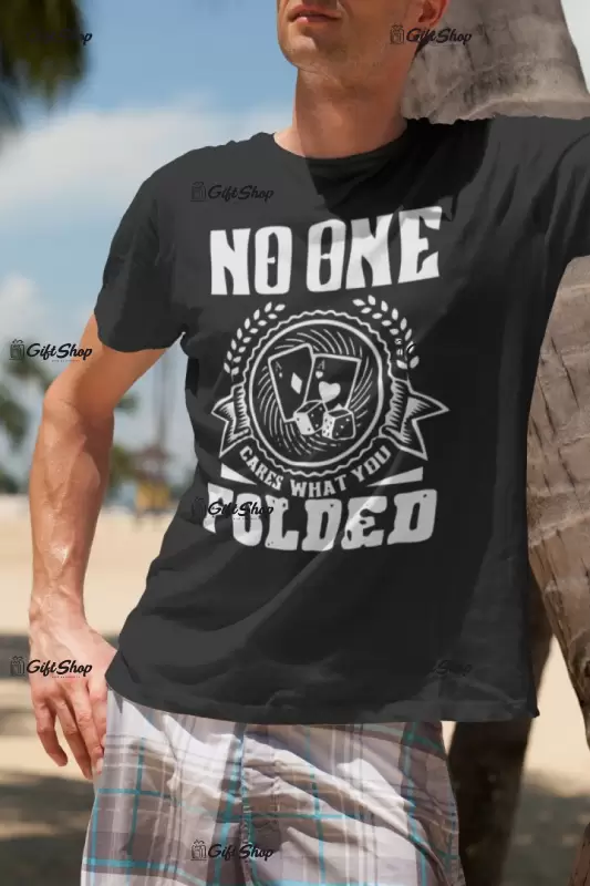 No one cares what you folded, tricou cu mesaj