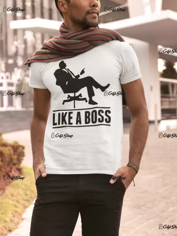 Like a boss, tricou cu mesaj, tgs0164