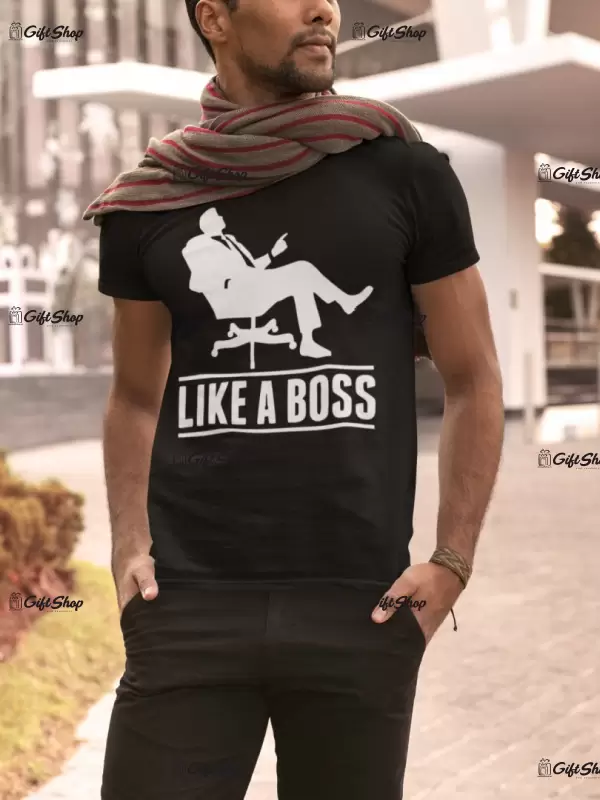 Like a boss, tricou cu mesaj, tgs0164