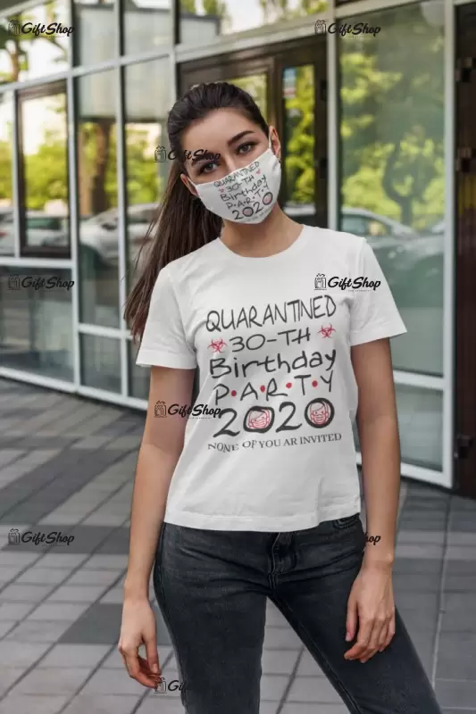 Quarantinead 30-th party, ( se adauga anul pentru grafica ), tricou cu mesaj