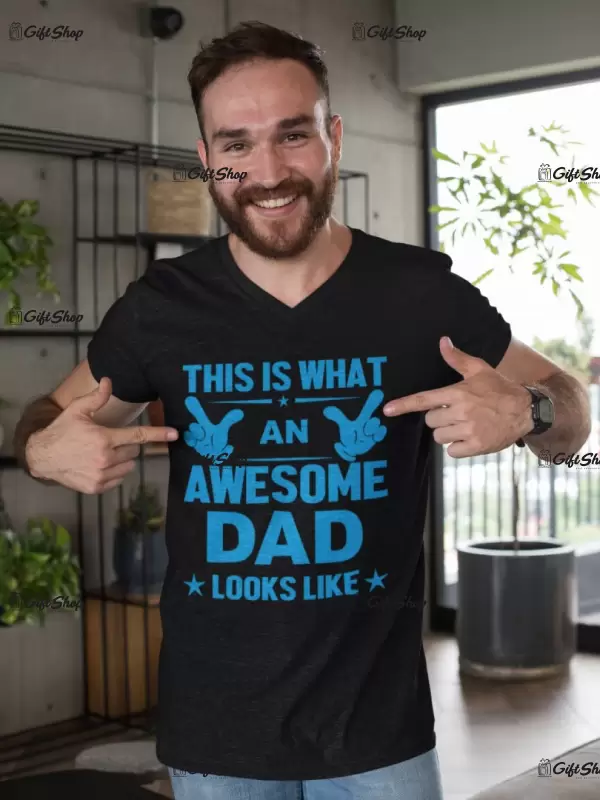 This is what a awesome dad looks like, tricou cu mesaj