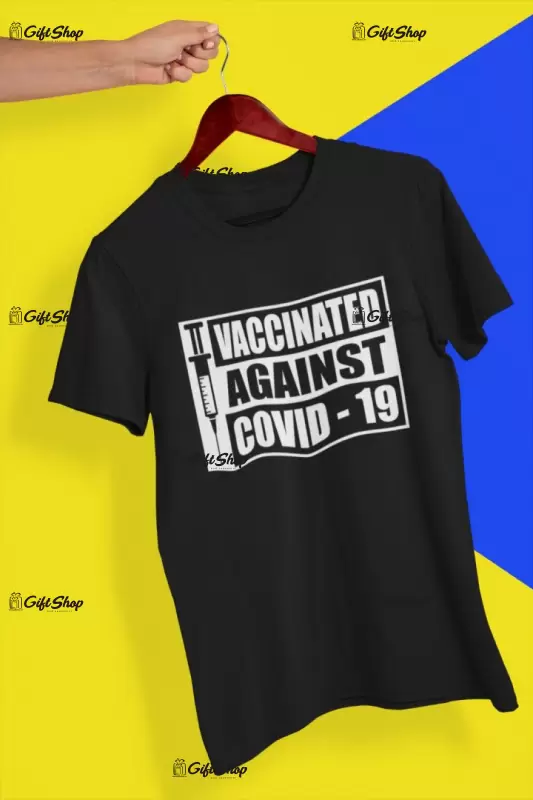 Vaccinated against covid 19, tricou cu mesaj