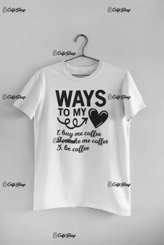 Ways to my heart, tricou cu mesaj