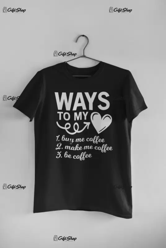 Ways to my heart, tricou cu mesaj