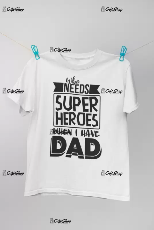 Who needs super heroes ..., tricou cu mesaj