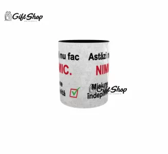 Astazi Nu Fac Nimic - Cana Ceramica Cod produs: CGS1027