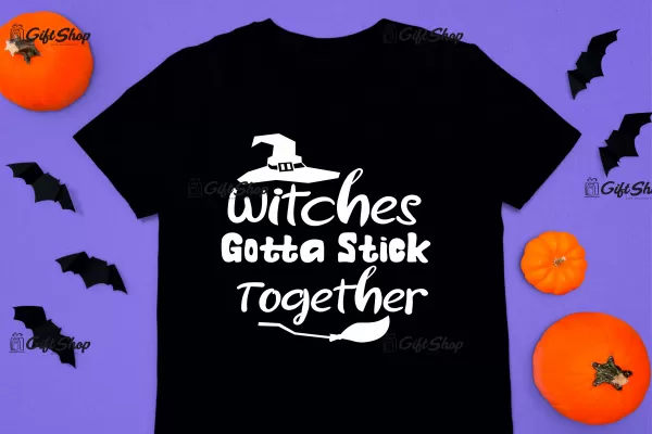Witches gotta stick together, tricou cu mesaj